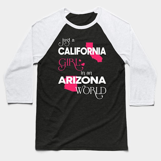 Just California Girl In Arizona World Baseball T-Shirt by FaustoSiciliancl